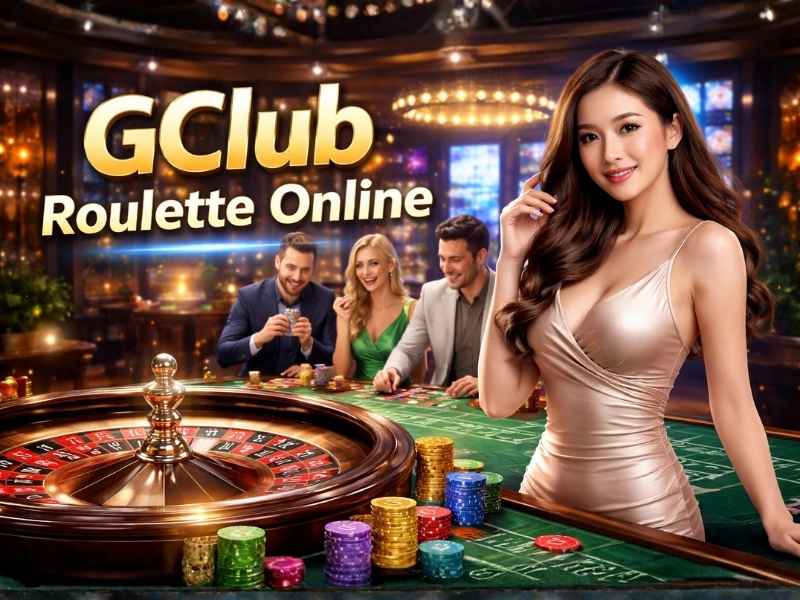 GClub รูเล็ตออนไลน์ ภาพรวมเกมวงล้อคลาสสิกที่ยังคงได้รับความนิยมในคาสิโนออนไลน์